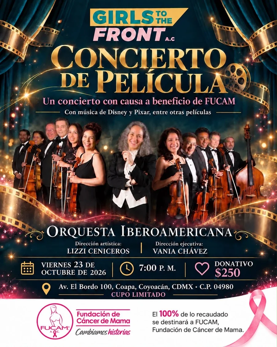 Póster del Concierto de Película de Girls To The Front A.C.: un concierto con causa a beneficio de FUCAM, con música de Disney y Pixar, entre otras películas. Orquesta Iberoamericana; dirección artística Lizzi Ceniceros, dirección ejecutiva Vania Chávez. Viernes 23 de octubre de 2026, 7:00 p. m., donativo de 250 pesos, Av. El Bordo 100, Coapa, Coyoacán, CDMX, C. P. 04980. Cupo limitado. El 100% de lo recaudado se destinará a FUCAM, Fundación de Cáncer de Mama.