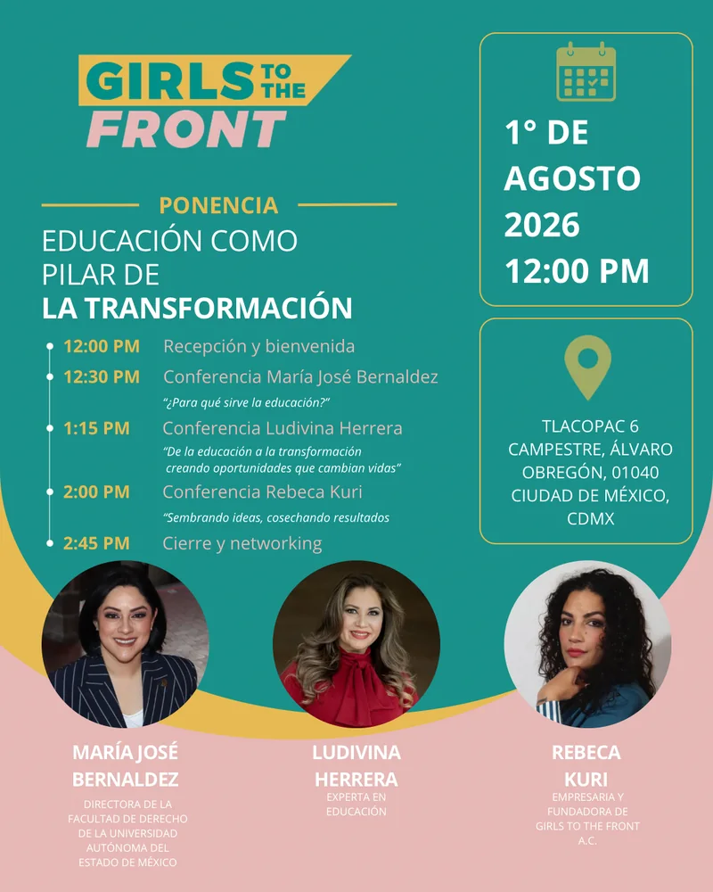 Póster con el programa de la ponencia Educación como pilar de la transformación, 1 de agosto de 2026: recepción a las 12:00, conferencias de María José Bernaldez, Ludivina Herrera y Rebeca Kuri, y cierre con networking a las 2:45 p. m. Tlacopac 6, Campestre, Álvaro Obregón, CDMX.