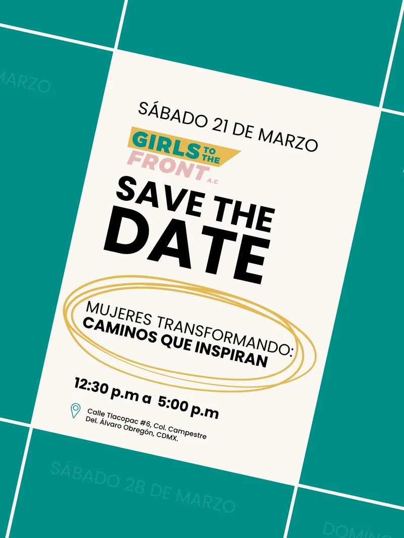 Save the date del foro Mujeres Transformando: Caminos que Inspiran, sábado 21 de marzo, de 12:30 a 5:00 p. m., Calle Tlacopac 6, Col. Campestre, Álvaro Obregón, CDMX.